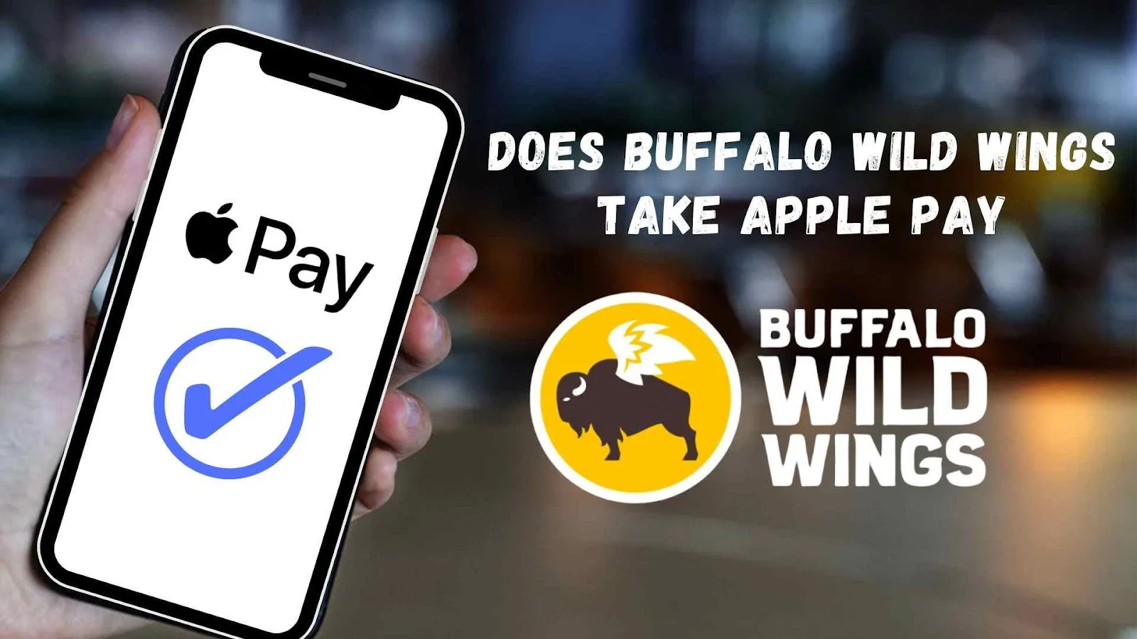 Does Buffalo Wild Wings take Apple Pay