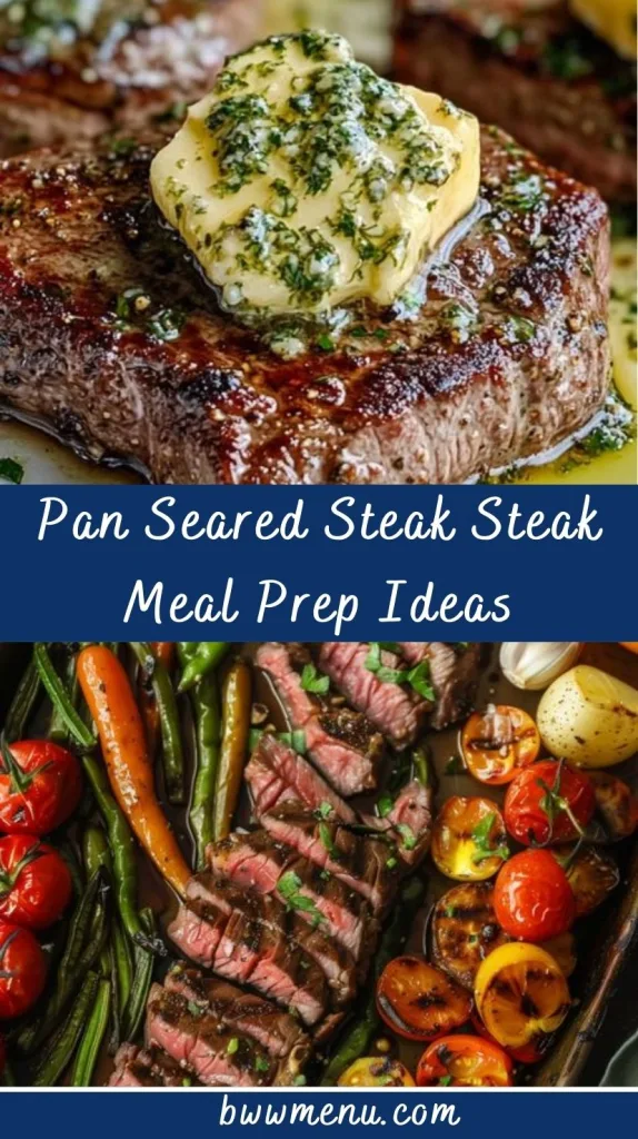Pan Seared Steak + Steak Meal Prep Ideas